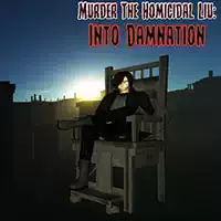 murder_the_homicidal_liu_-_into_damnation O'yinlar